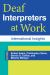 Deaf Interpreters at Work : International Insights