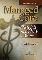 Managed Care : What It Is and How It Works