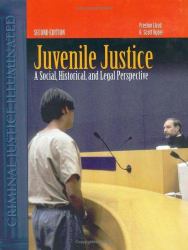 Juvenile Justice : A Social, Historical, and Legal Perspective