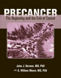 Precancer: the Beginning and the End of Cancer