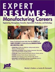 Expert Resumes for Manufacturing Industry Professionals : Executives, Supervisors, Engineers, Production Personnel, and More