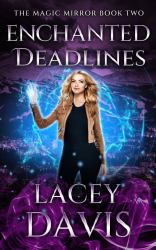 Enchanted Deadline : The Magic Mirror Book 2