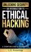 Unlocking Security: an Introduction to Ethical Hacking : A Comprehensive Handbook