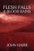 Flesh Falls & Blood Rains