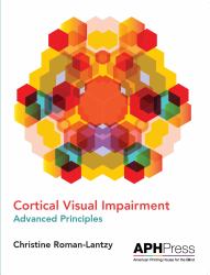 Cortical Visual Impairment : Advanced Principles