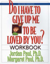 Do I Have to Give up Me to Be Loved by You Workbook : Workbook - Second Edition