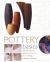 Pottery Basics : Everything You Need to Know to Start Making Beautiful Ceramics