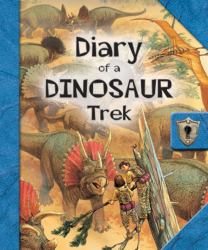 Diary of a Dinosaur Trek : An Interactive Adventure Tale