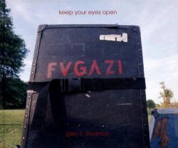 Keep Your Eyes Open : The Fugazi Photographs of Glen E. Friedman