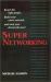 SuperNetworking : Reach the Right People, Build Your Career Network, and Land Your Dream Job-- Now!