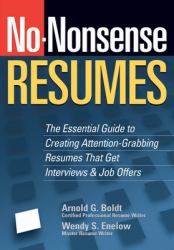 No-Nonsense Resumes : The Essential Guide to Creating Attention-Grabbing Resumes That Get Interviews and Job Offers