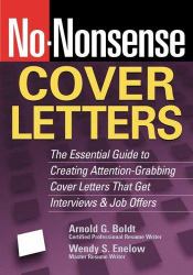 No-Nonsense Cover Letters : The Essential Guide to Creating Attention-Grabbing Cover Letters That Get Interviews and Job Offers