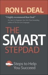 The Smart Stepdad : Steps to Help You Succeed