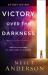 Victory over the Darkness Study Guide : Realize the Power of Your Identity in Christ