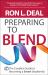 Preparing to Blend : The Couple's Guide to Becoming a Smart Stepfamily