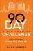 90-Day Bible Reading Challenge : Read the Whole Bible, Change Your Whole Life