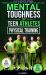 Mental Toughness for Teen Athletes-Physical Training : Unlock Holistic Fitness: Training, Recovery & Resilience for Teen Athletes