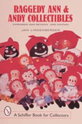 Raggedy Ann and Andy Collectibles : A Handbook and Price Guide