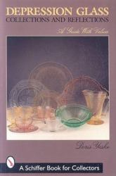 Depression Glass : Collections and Reflections: A Guide with Values