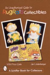 An Unauthorized Guide to Rugrats® Collectibles