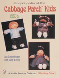 Encyclopedia of Cabbage Patch Kids®: The 1980s : The 1980s