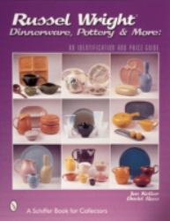 Russel Wright Dinnerware, Pottery and More : An Identification and Price Guide