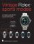 Vintage Rolex*r Sports Models : A Complete Visual Reference and Unauthorized History