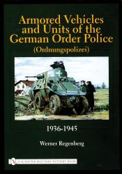 Armored Vehicles and Units of the German Order Police (Ordnungspolizei) 1936-1945