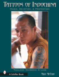 Tattoos of Indochina : Magic, Devotion, and Protection