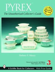 Pyrex® : The Unauthorized Collector's Guide