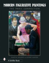 Modern Figurative Paintings : 1890-1950 the Paris Connection