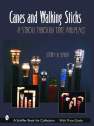 Canes and Walking Sticks : A Stroll Through Time and Place