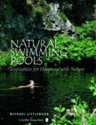 Natural Swimming Pools : Inspiration for Harmony with Nature