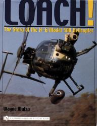 Loach! : The Story of the H-6/Model 500 Helicopter