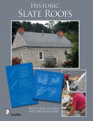 Historic Slate Roofs : With How-To Info and Specifications