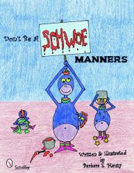 Don't Be a Schwoe : Manners