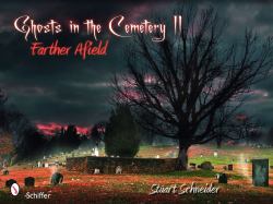 Ghosts in the Cemetery II : Farther Afield