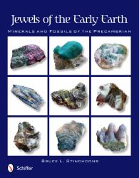 Jewels of the Early Earth : Minerals and Fossils of the Precambrian