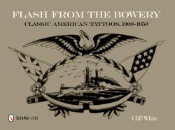 Flash from the Bowery : Classic American Tattoos, 1900-1950