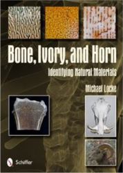 Bone, Ivory, and Horn : Identifying Natural Materials