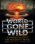 World Gone Wild : A Survivor's Guide to Post-Apocalyptic Movies