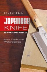 Japanese Knife Sharpening : With Traditional Waterstones