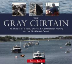 The Gray Curtain : The Impact of Seals, Sharks, and Commercial Fishing on the Northeast Coast