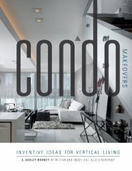 Condo Makeovers : Inventive Ideas for Vertical Living