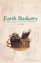 Earth Basketry, 2nd Edition : Weaving Containers with Nature's Materials