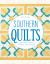 Southern Quilts : Celebrating Traditions, History, and Designs