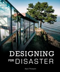 Designing for Disaster : Domestic Architecture in the Era of Climate Change