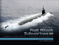 The US Navy's Fast-Attack Submarines, Vol. 2 : Seawolf Class (SSN-21) and Virginia Class (SSN-774)