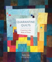 Quarantine Quilts : Creativity in the Midst of Chaos