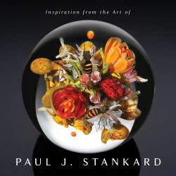 Inspiration from the Art of Paul J. Stankard : A Window into My Studio and Soul